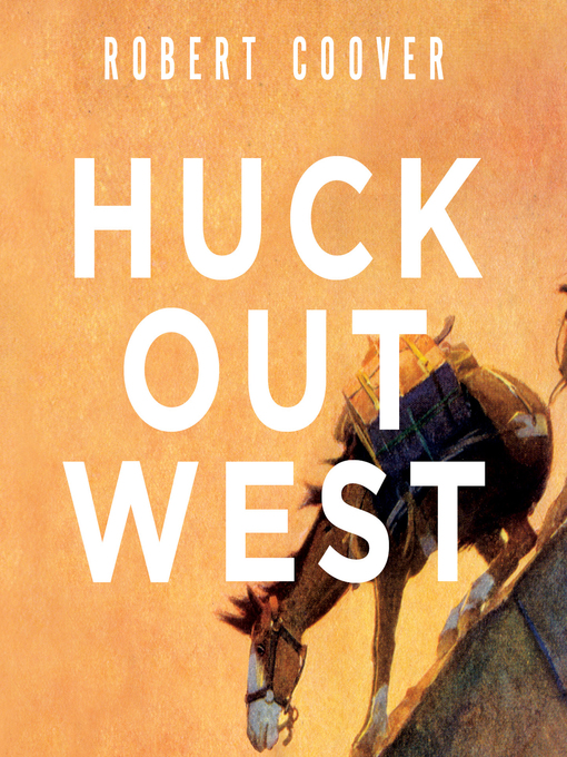 Title details for Huck Out West by Robert Coover - Available